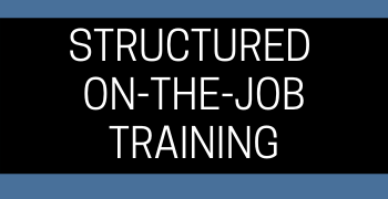 STRUCTURED ON-THE-JOB TRAINING