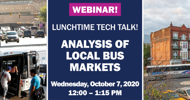 Lunchtime Tech Talk! WEBINAR: Analysis of Local Bus Markets