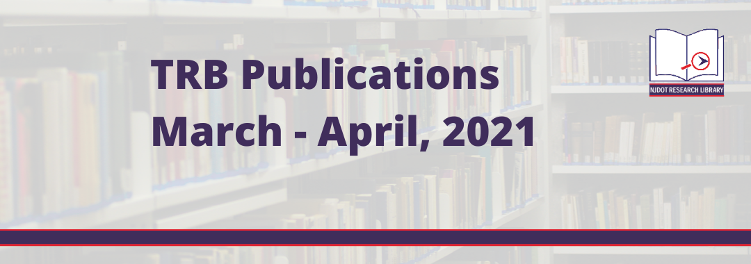 Image reads: TRB Publications March to April, 2021