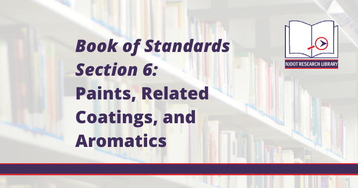 Image Reads: Book of Standards Section 6: Paints, Related Coatings, and Aromatics