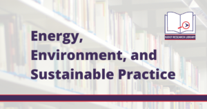 Image reads: Energy, Environment, and Sustainable Practice