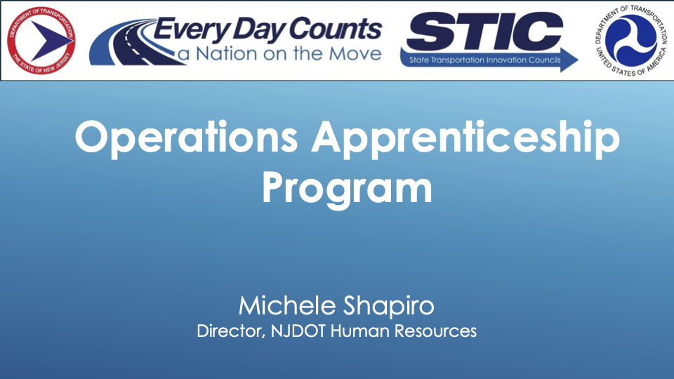 Slide image reading Operations Apprenticeship Program, Michele Shapiro, Direcor, NJDOT Human Resources
