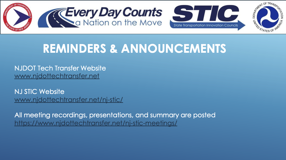 Slide image reading: Reminders & Announcements, NJDOT Tech Transfer Website (www.njdottechtransfer.net), NJ STIC Website (www.njdottechtransfer.net/nj-stic/), and all meeting recordings, presentations, and summary are posted: njdottechtransfer.net/nj-stic-meetings