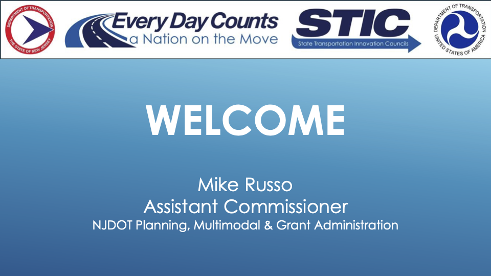 Slide image reading: Welcome, Mike Russo, Assistant Commissioner, NJDOT Planning, Multimodal & Grant Administration