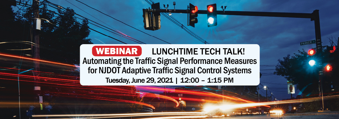 Image reading WEBINAR Lunch Time Tech Automating the Traffic Signal Performance Measures for NJDOT Adaptive Traffic Signal Control Systems