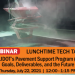 Reads: Lunchtime Tech Talk! The NJDOT's Pavement Support Program (PSP), Goals, Deliverables, and the Future, Thursday July 22, 2021, 12pm to 1:15pm