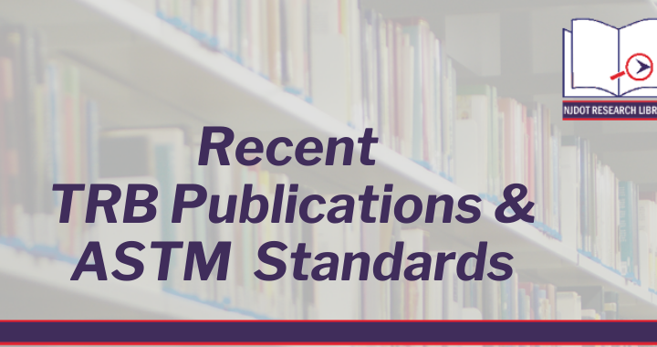 Recently Issued TRB Publications and ASTM Standards
